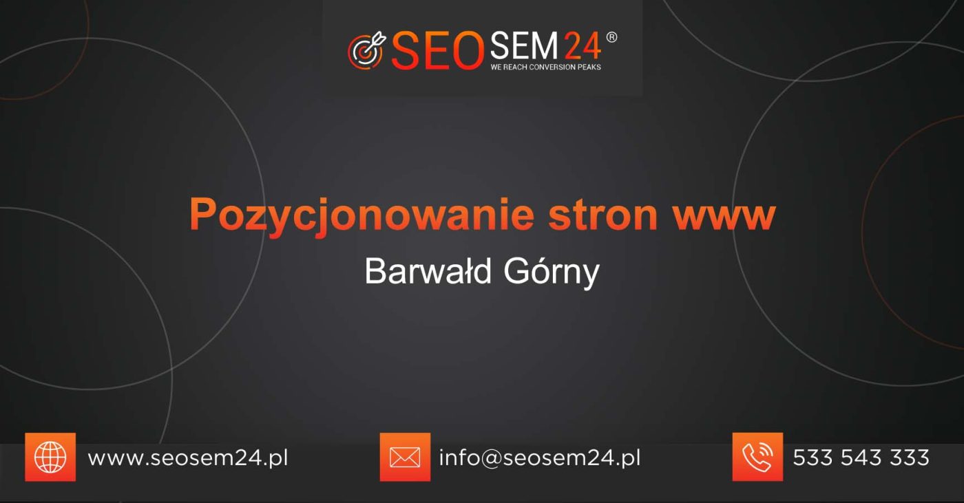 Pozycjonowanie stron www Barwałd Górny