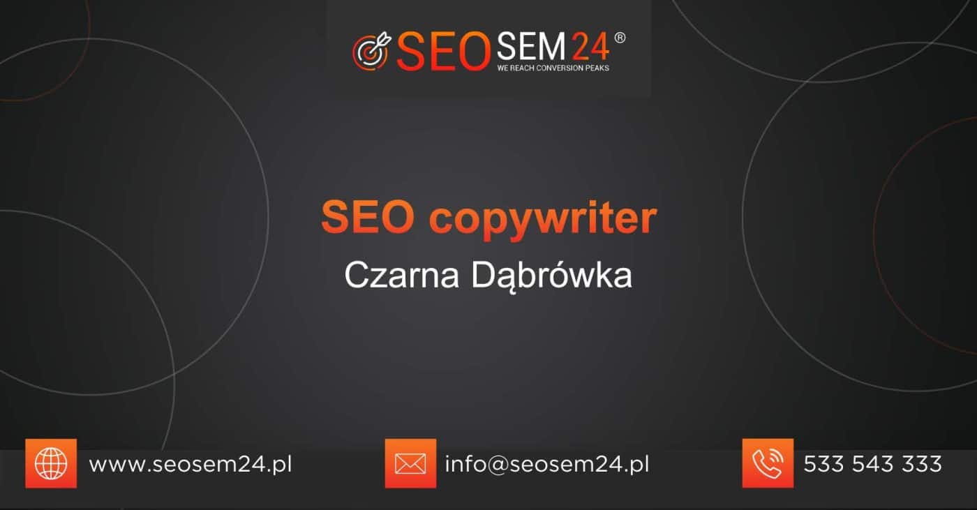 SEO copywriter Czarna Dąbrówka