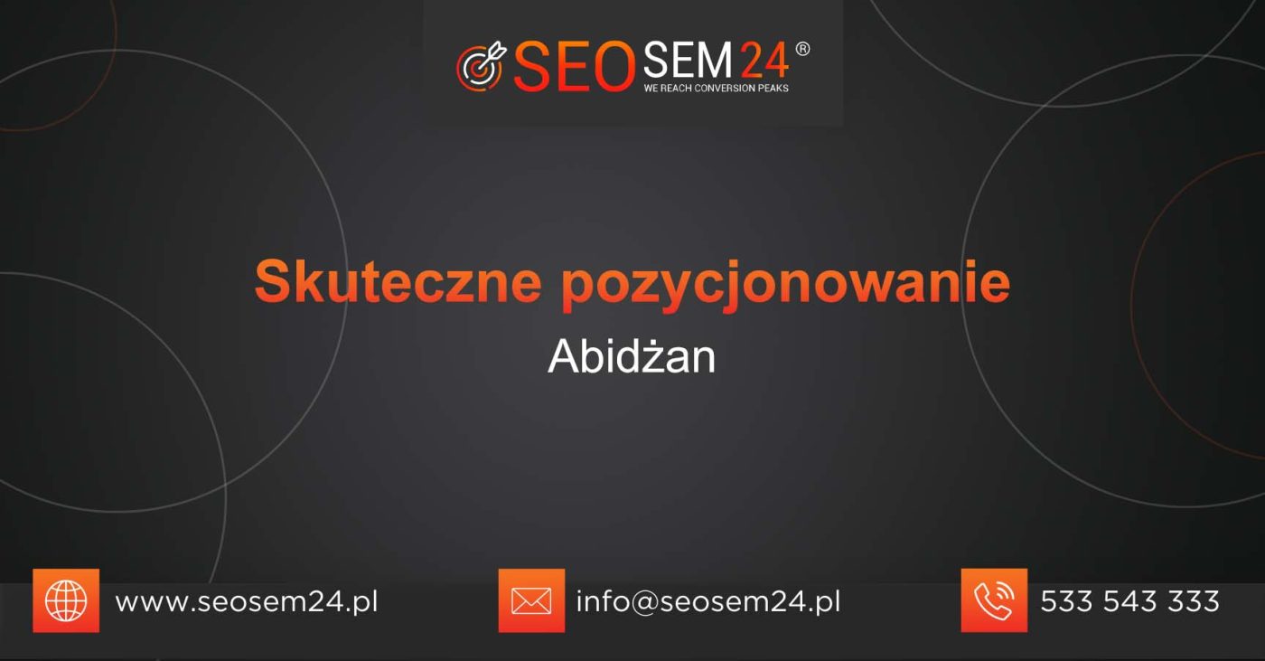 Skuteczne pozycjonowanie Abidżan