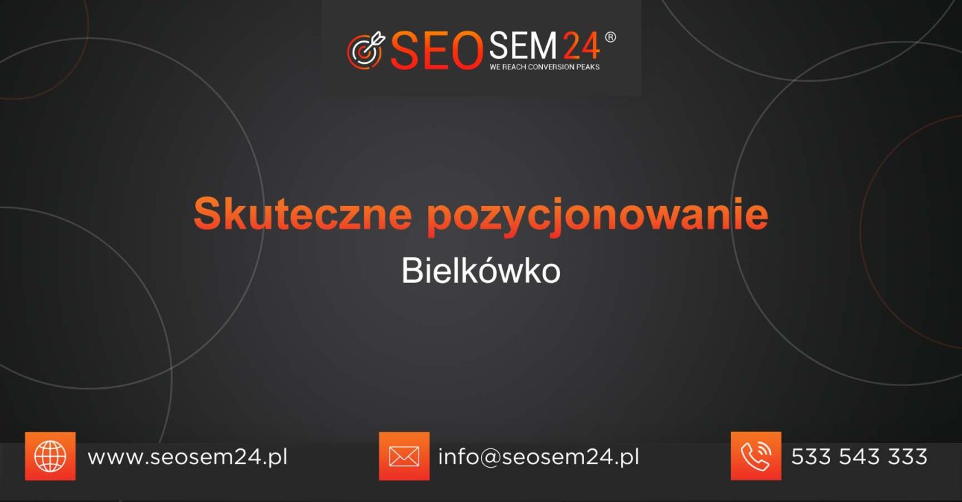 Skuteczne pozycjonowanie Bielkówko