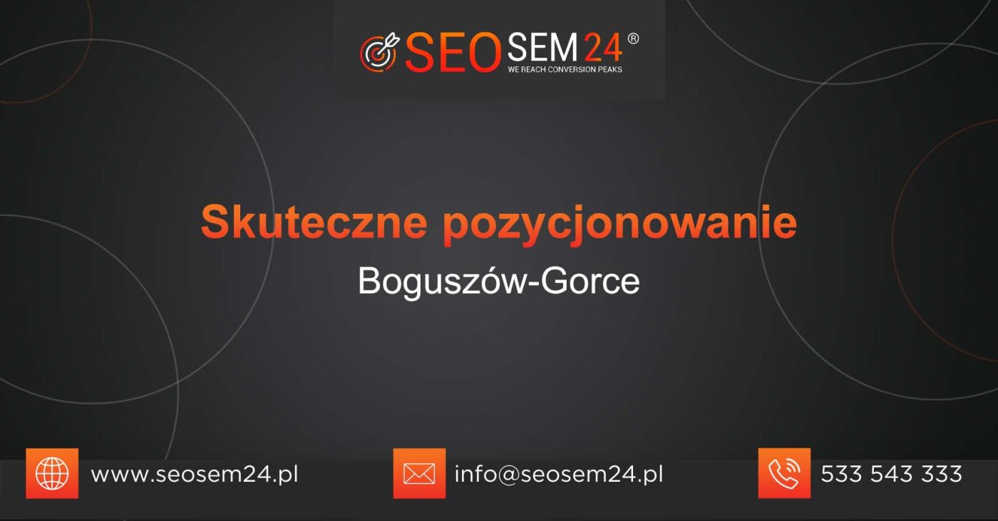 Skuteczne pozycjonowanie Boguszów-Gorce