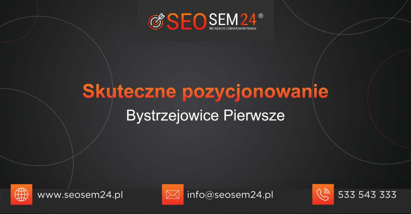 Skuteczne pozycjonowanie Bystrzejowice Pierwsze