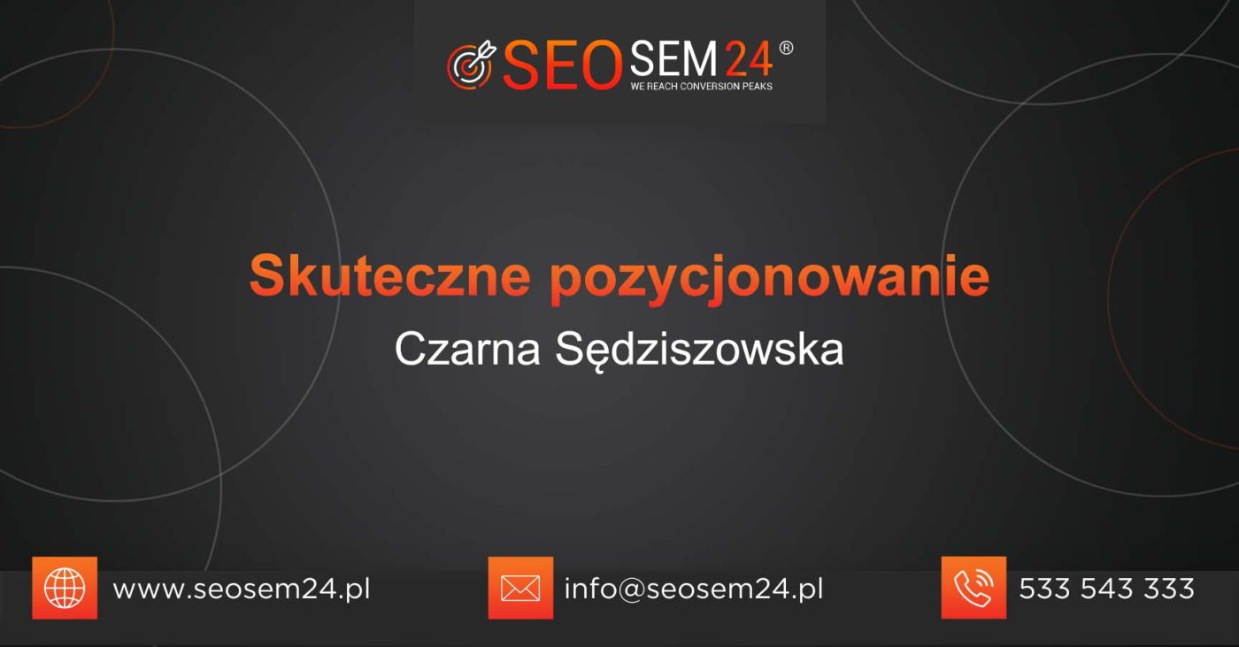 Skuteczne pozycjonowanie Czarna Sędziszowska