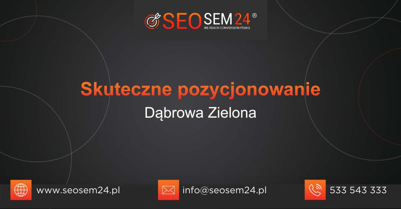 Skuteczne pozycjonowanie Dąbrowa Zielona