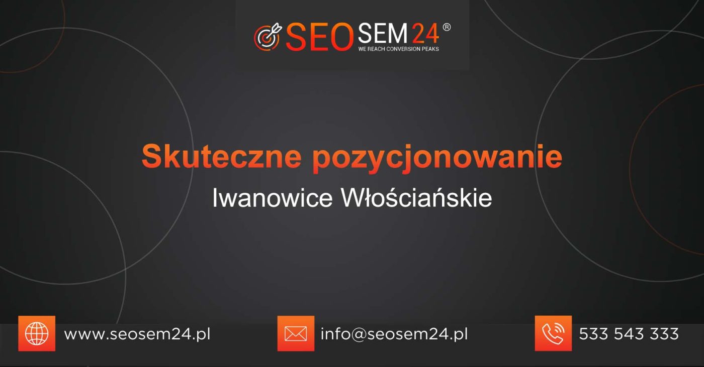 Skuteczne pozycjonowanie Iwanowice Włościańskie