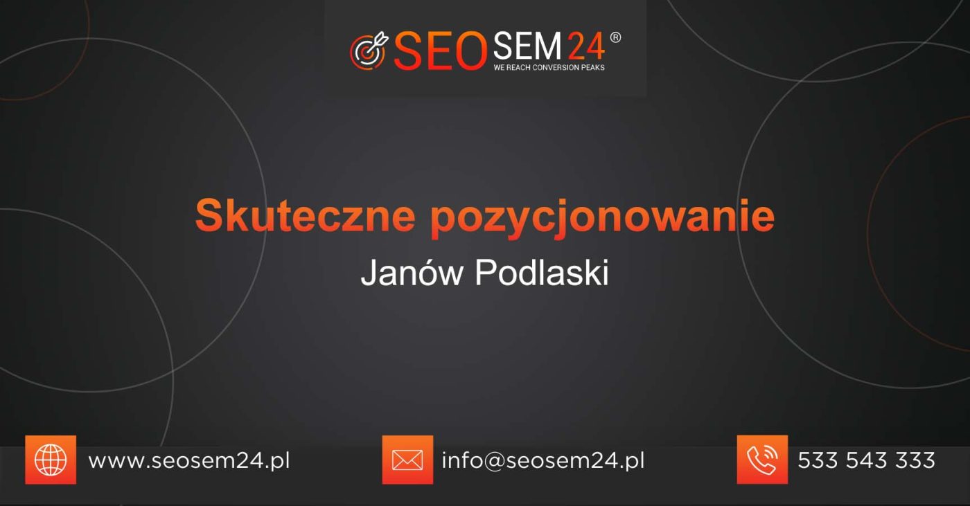 Skuteczne pozycjonowanie Janów Podlaski