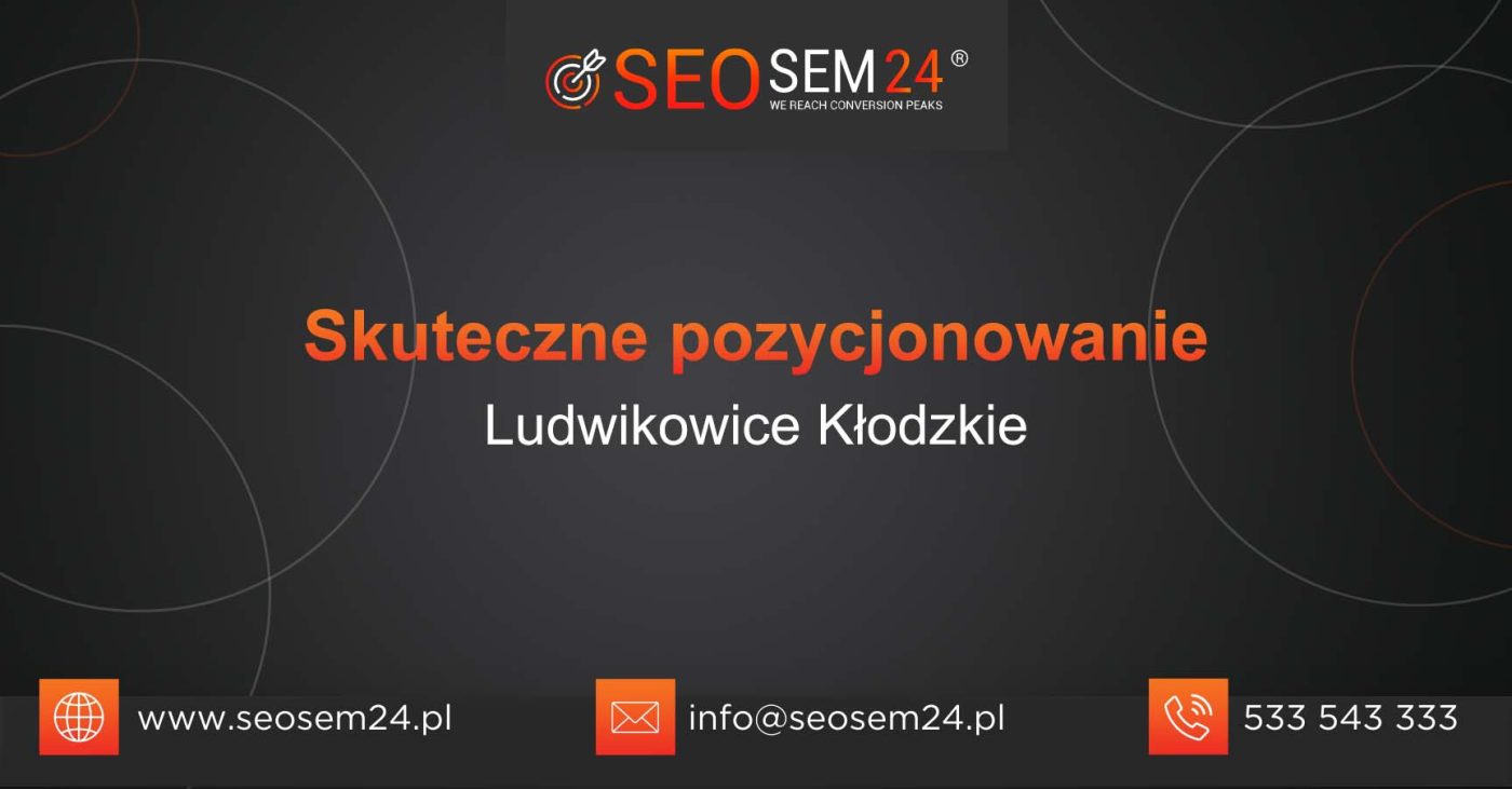 Skuteczne pozycjonowanie Ludwikowice Kłodzkie