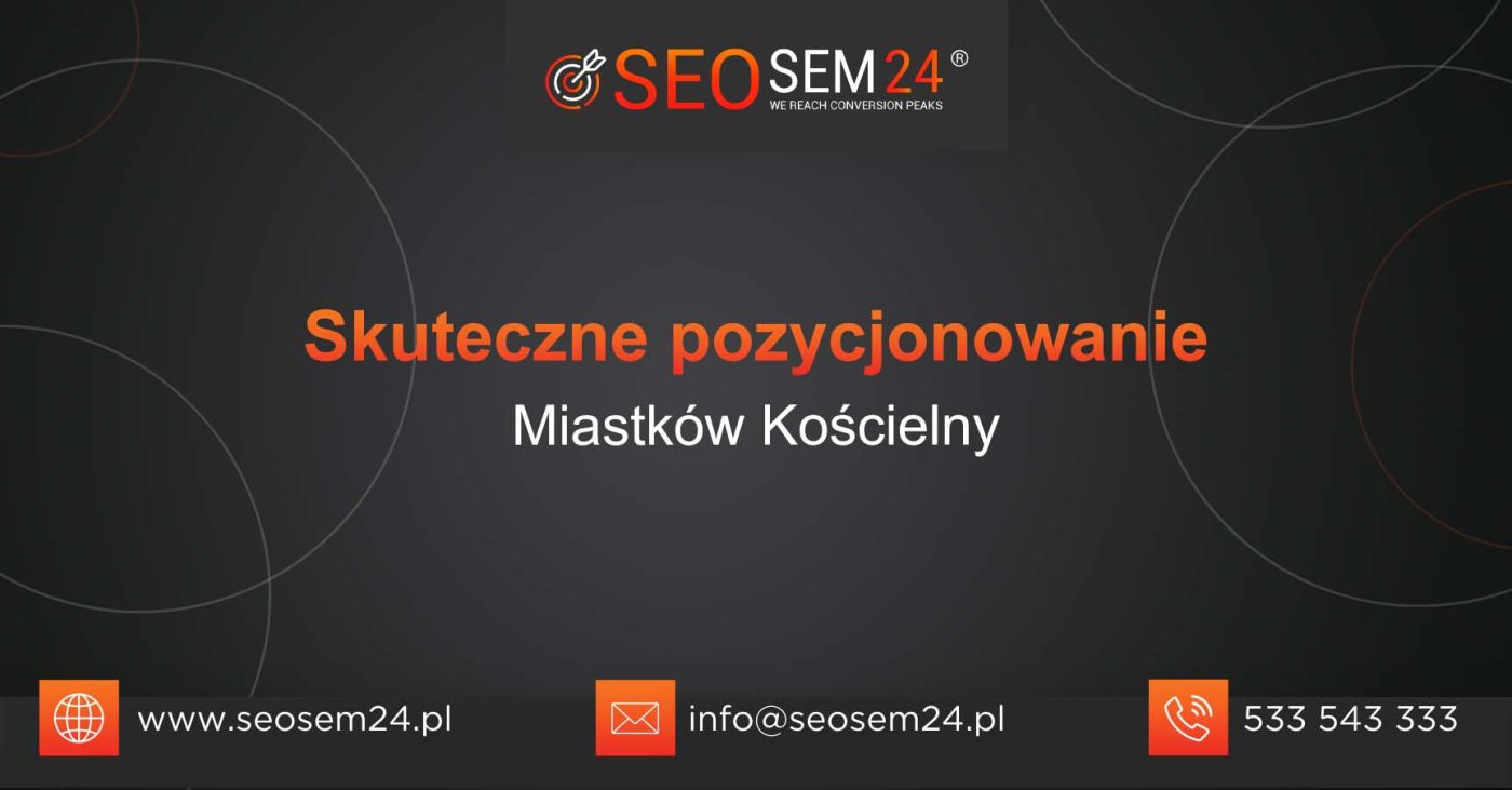 Skuteczne pozycjonowanie Miastków Kościelny