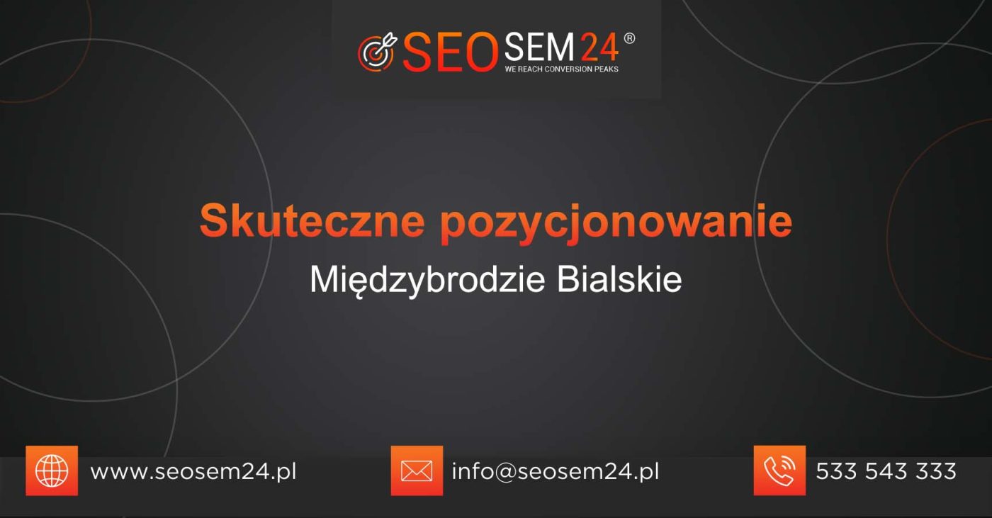 Skuteczne pozycjonowanie Międzybrodzie Bialskie