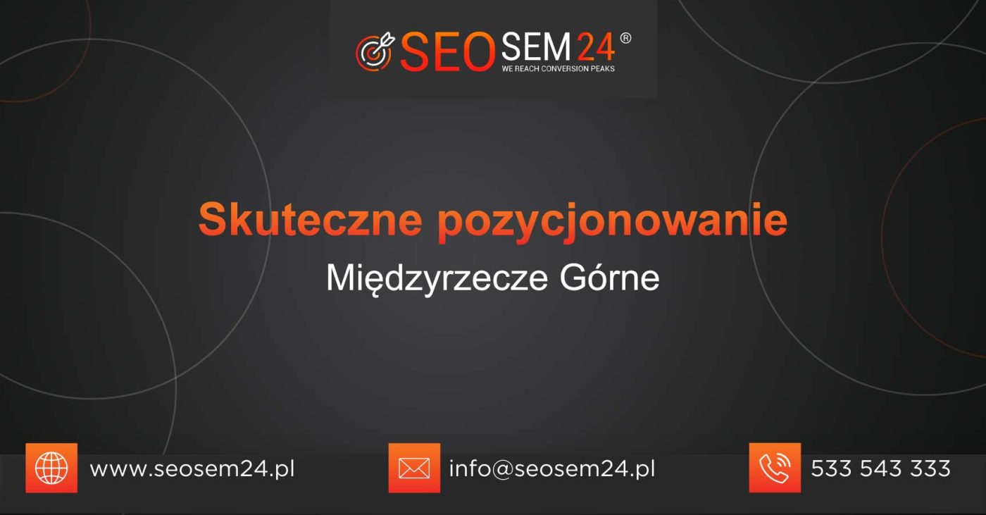 Skuteczne pozycjonowanie Międzyrzecze Górne