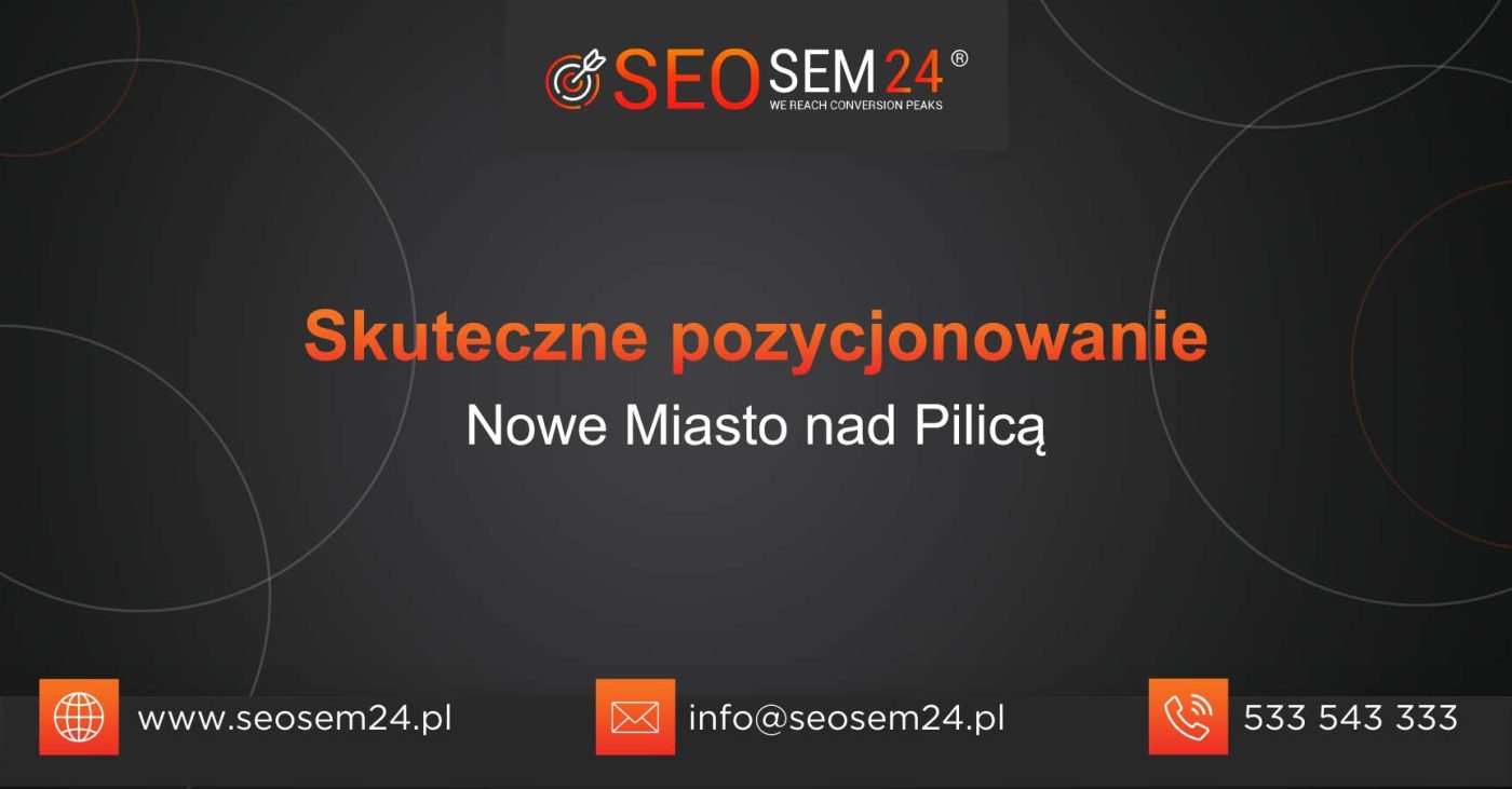 Skuteczne pozycjonowanie Nowe Miasto nad Pilicą