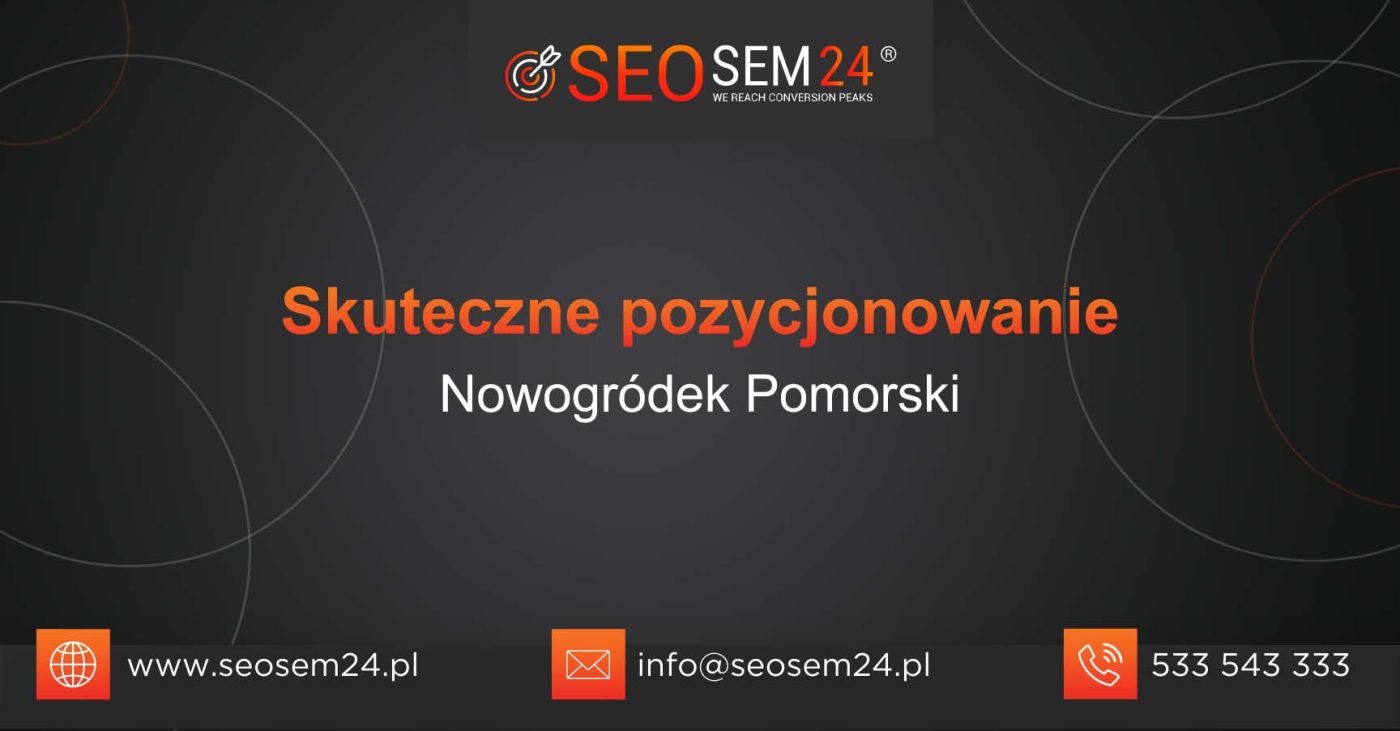 Skuteczne pozycjonowanie Nowogródek Pomorski