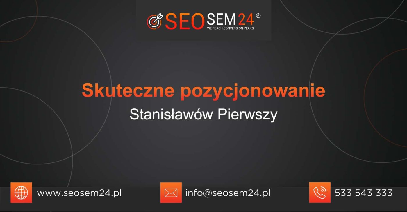 Skuteczne pozycjonowanie Stanisławów Pierwszy