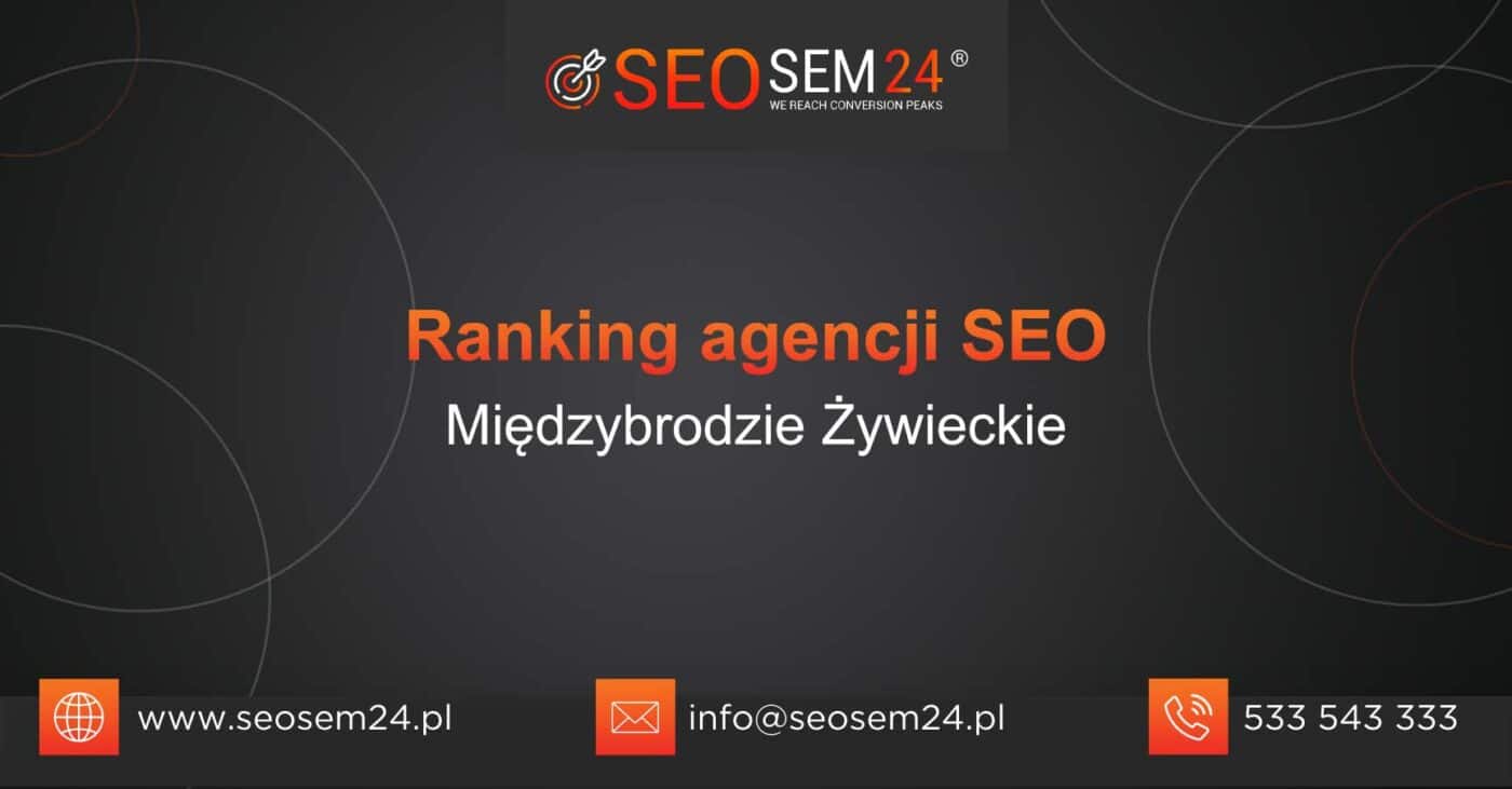 Ranking agencji SEO w Międzybrodziu Żywieckim - Najlepsza agencja SEO w Międzybrodziu Żywieckim