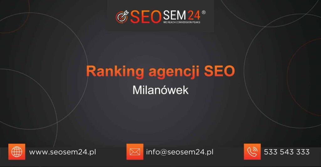 Ranking agencji SEO w Milanówku - TOP 10 agencji SEO w Milanówku