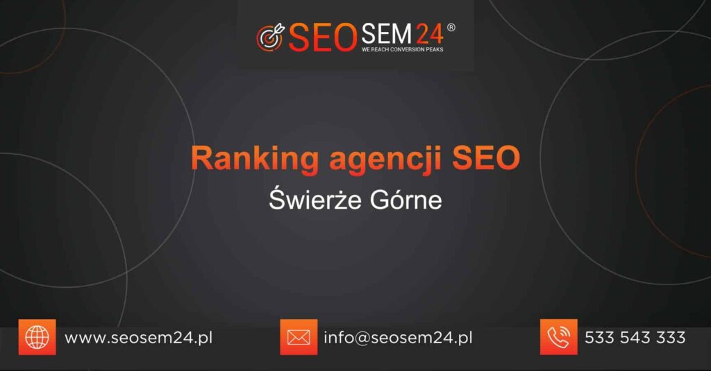 Ranking agencji SEO w Świerżach Górnych - TOP 10 agencji SEO w Świerżach Górnych