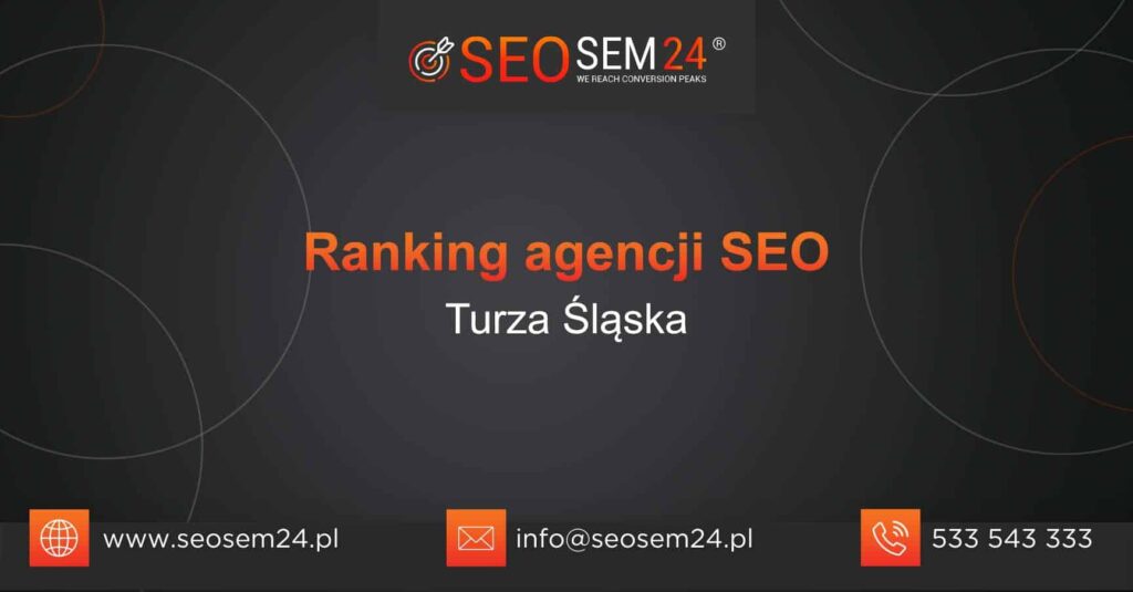 Ranking agencji SEO w Turzy Śląskiej - TOP 10 agencji SEO w Turzy Śląskiej