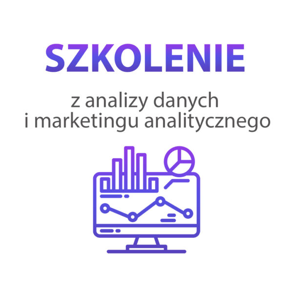 Szkolenie z analizy danych i marketingu analitycznego