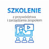 Szkolenie z przywództwa i zarządzania zespołem