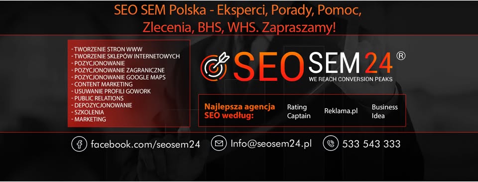 SEO SEM Polska - Eksperci, Porady, Pomoc, Zlecenia, BHS, WHS. Zapraszamy!