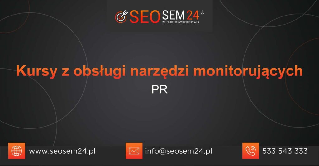 Kursy z obsługi narzędzi monitorujących PR