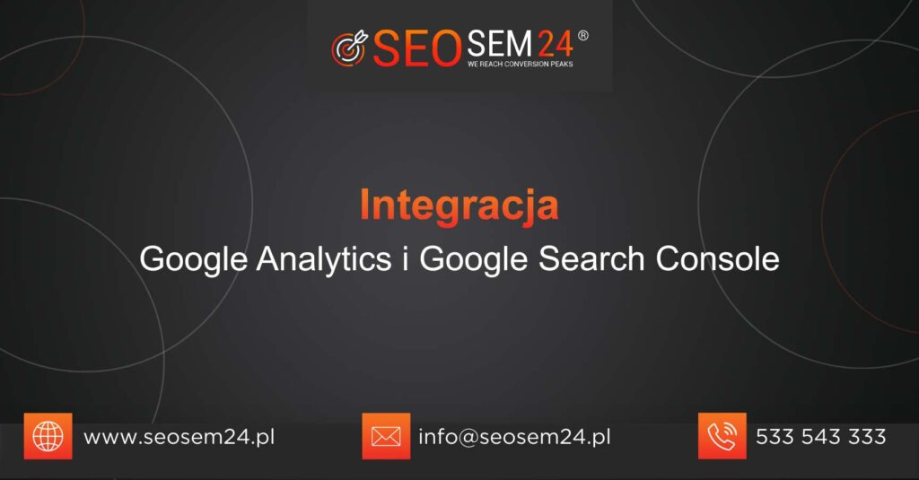 Integracja Google Analytics i Google Search Console