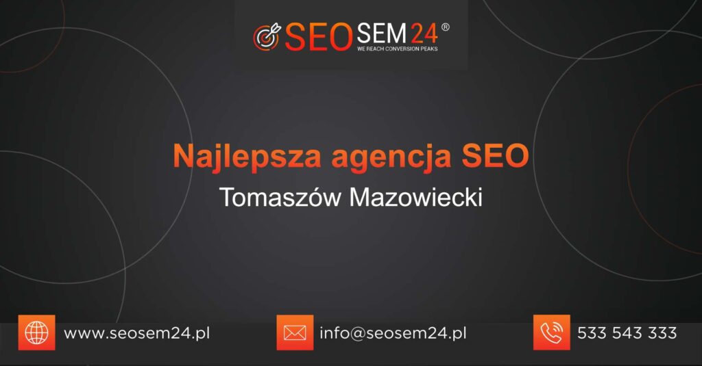 Najlepsza agencja SEO w Tomaszowie Mazowieckim