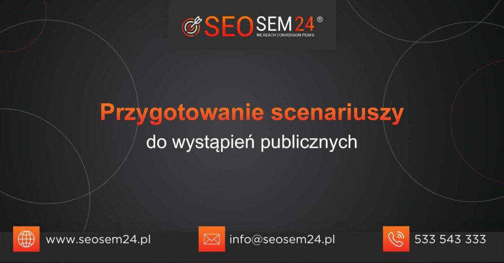 Przygotowanie scenariuszy do wystąpień publicznych