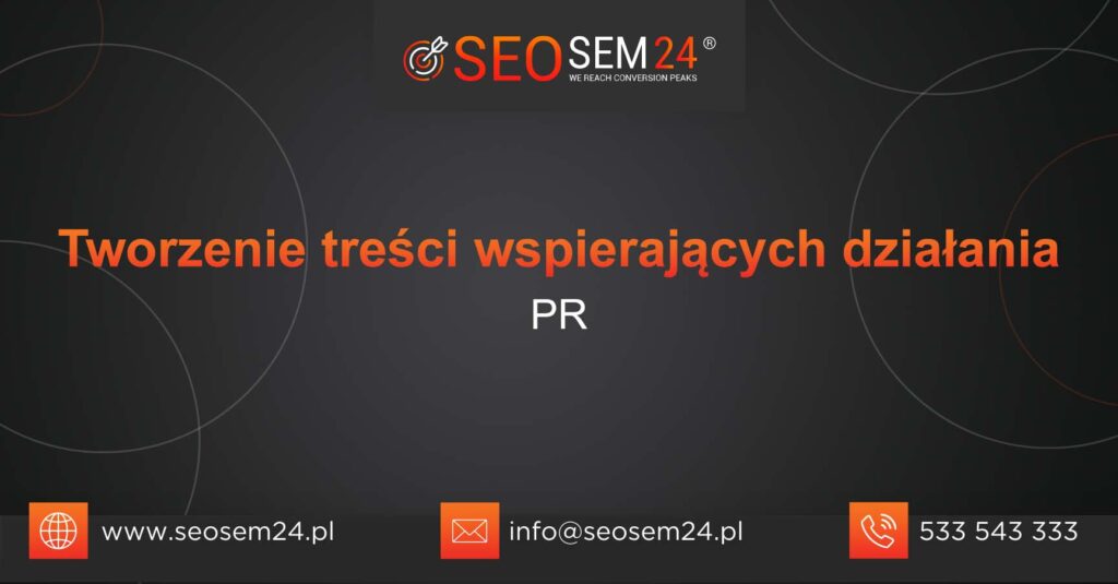 Tworzenie treści wspierających działania PR