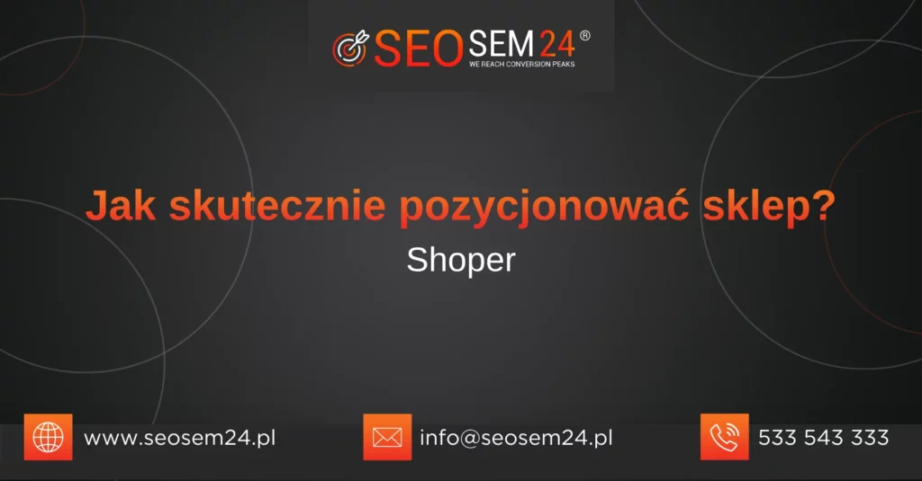 Jak skutecznie pozycjonować sklep Shoper