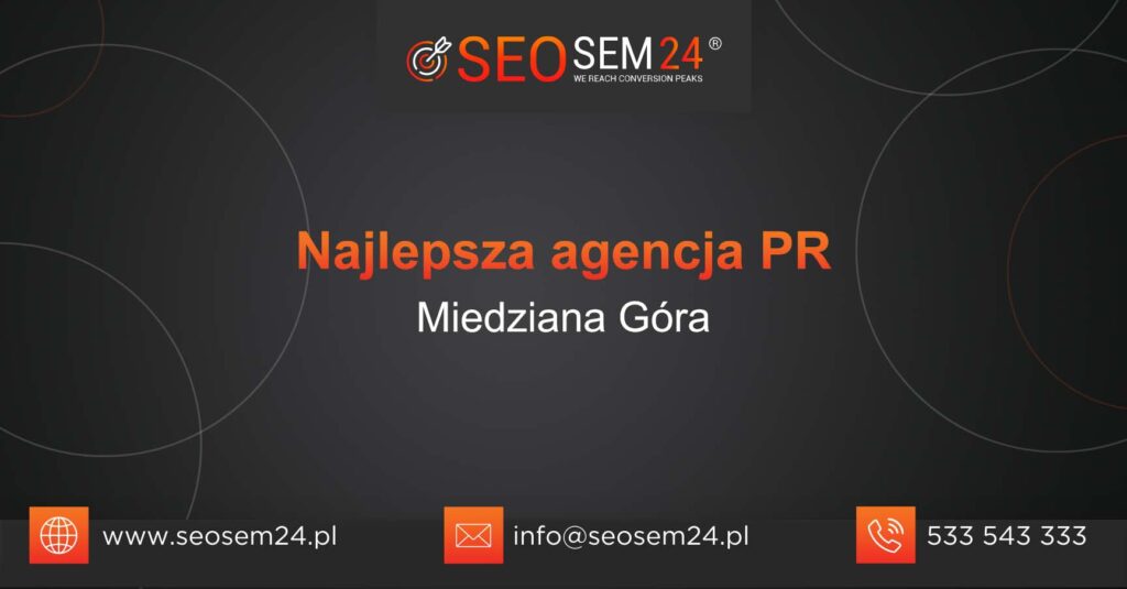 Najlepsza agencja PR w Miedzianej Górze