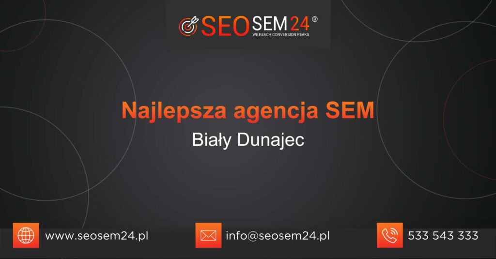 Najlepsza agencja SEM w Białym Dunajcu