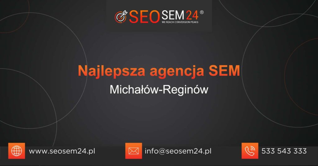 Najlepsza agencja SEM w Michałowie-Reginowie