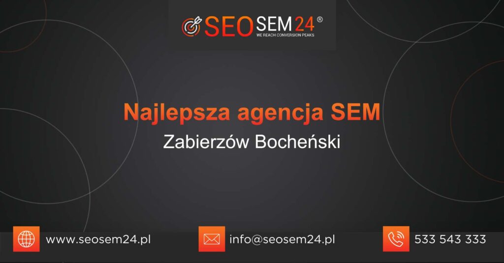 Najlepsza agencja SEM w Zabierzowie Bocheńskim