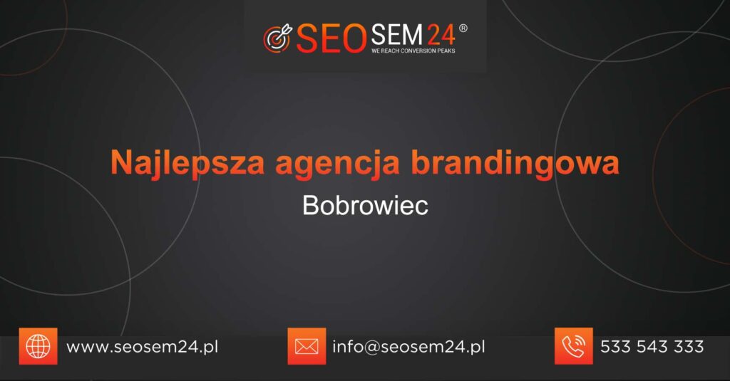 Najlepsza agencja brandingowa w Bobrowcu
