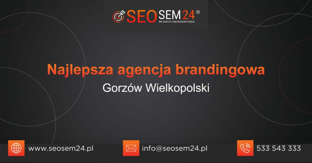 Najlepsza agencja brandingowa w Gorzowie Wielkopolskim