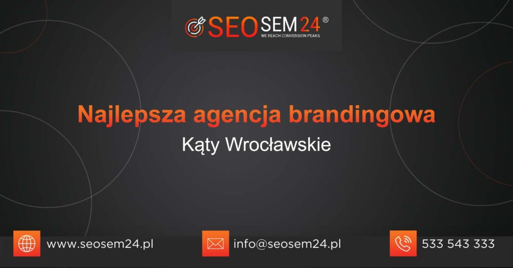 Najlepsza agencja brandingowa w Kątach Wrocławskich