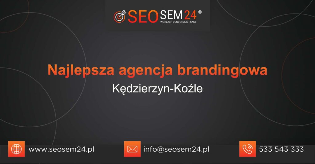 Najlepsza agencja brandingowa w Kędzierzynie-Koźlu
