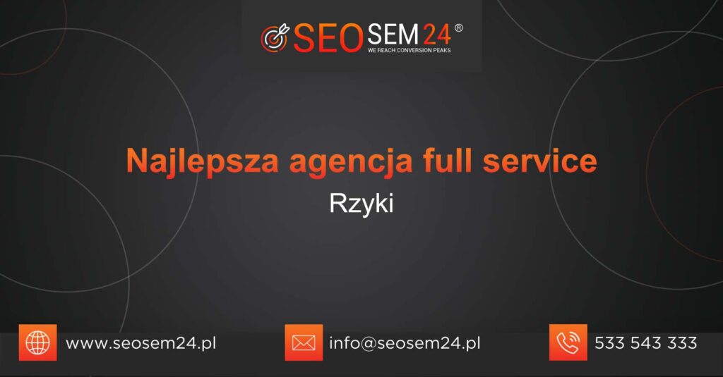 Najlepsza agencja Full Service w Rzykach Najlepsza agencja Full Service w Rzykach