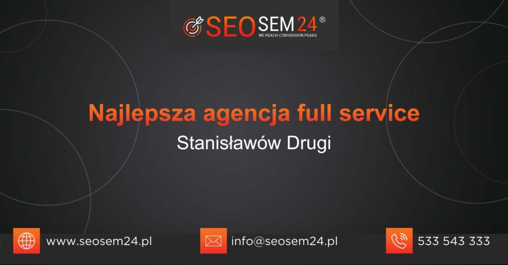 Najlepsza agencja Full Service w Stanisławowie Drugim