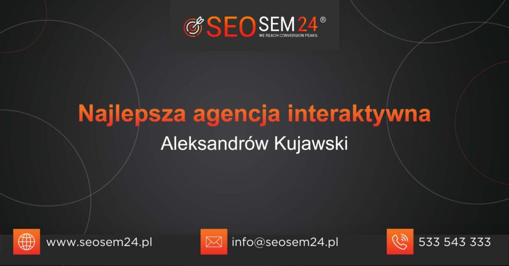Najlepsza agencja interaktywna w Aleksandrowie Kujawskim