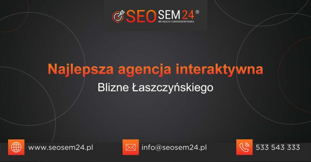 Najlepsza agencja interaktywna w Bliznem Łaszczyńskiego