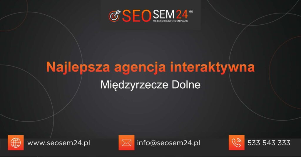 Najlepsza agencja interaktywna w Międzyrzeczu Dolnym
