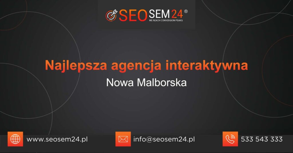 Najlepsza agencja interaktywna w Nowej Malborskiej