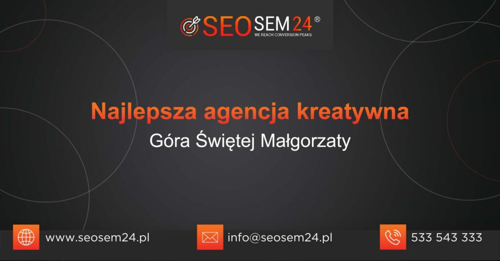Najlepsza agencja kreatywna w Górze Świętej Małgorzaty
