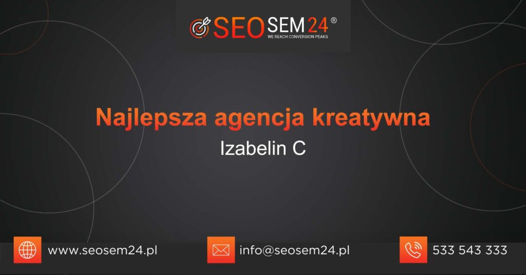 Najlepsza agencja kreatywna w Izabelinie C