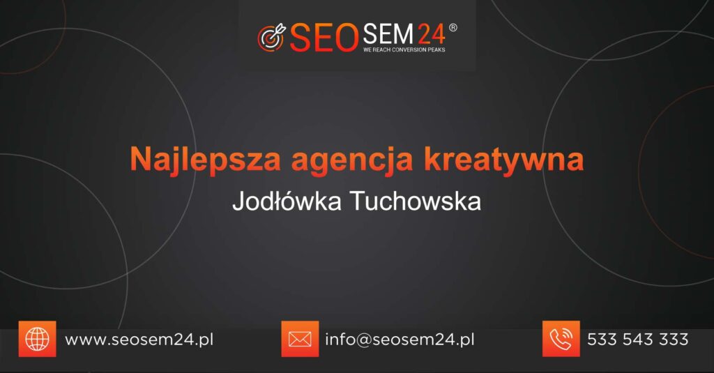 Najlepsza agencja kreatywna w Jodłówce Tuchowskiej