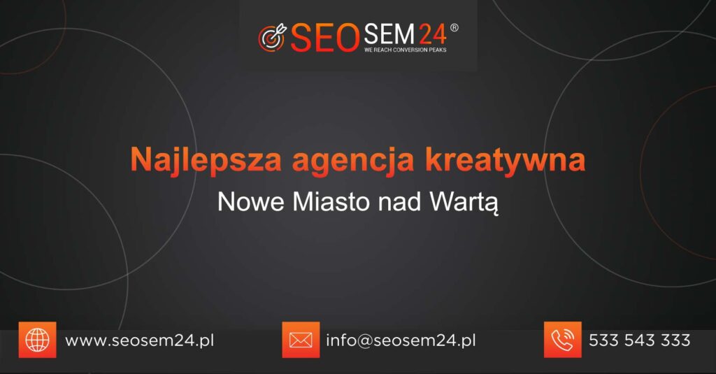 Najlepsza agencja kreatywna w Nowym Mieście nad Wartą
