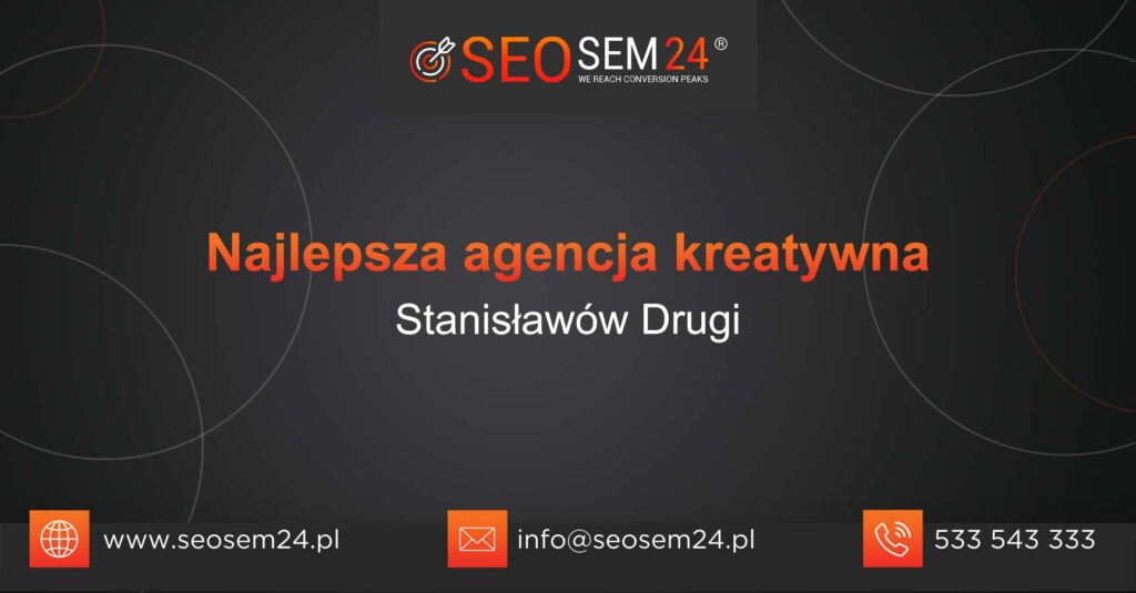 Najlepsza agencja kreatywna w Stanisławowie Drugim