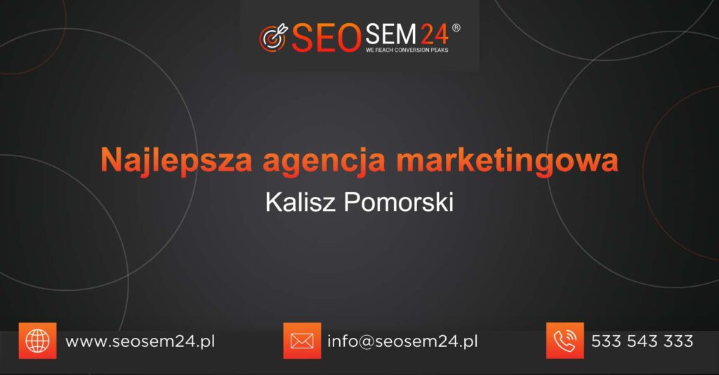 Najlepsza agencja marketingowa w Kaliszu Pomorskim